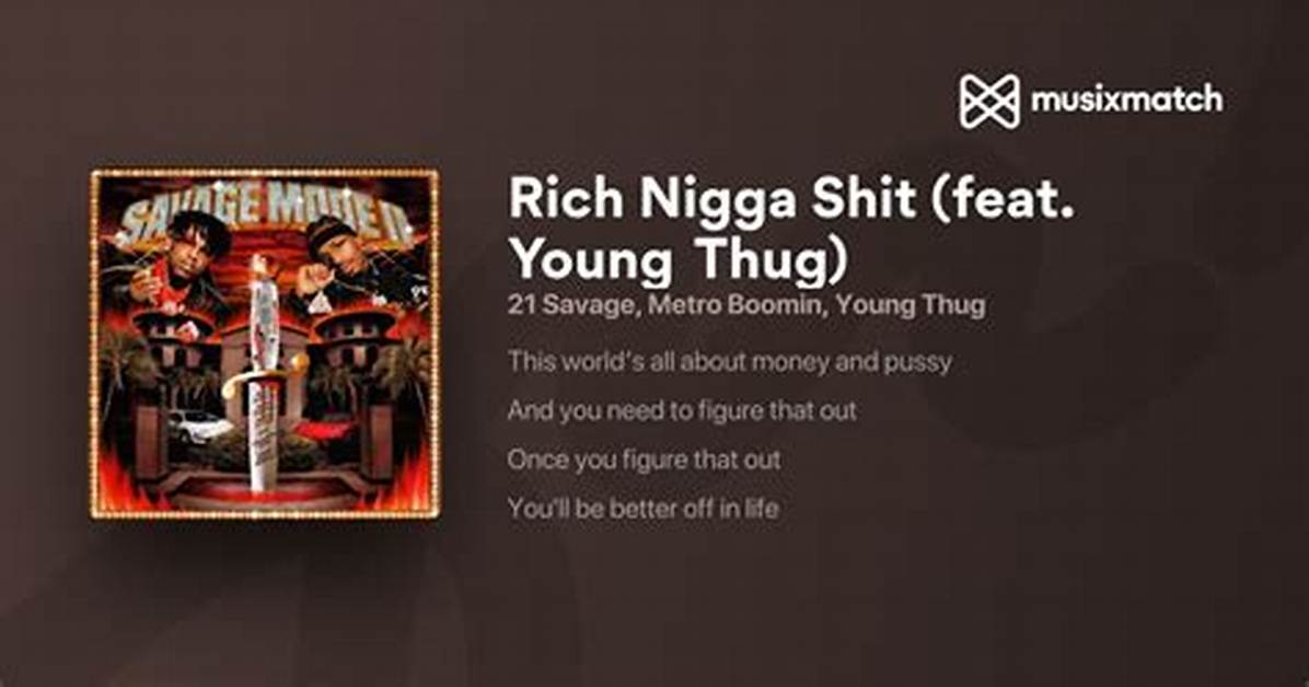 Lyrics & Translations of Rich Nigga Shit by 21 Savage & Metro Boomin