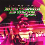 Lyrics & Translations of Si Es Trucho Es Trucho Remix by Farruko & El Alfa