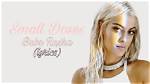 Lyrics & Translations of Small Doses by Bebe Rexha