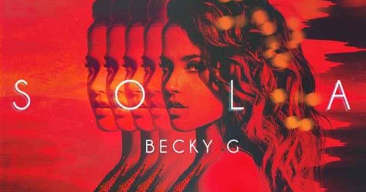 Lyrics & Translations of Sola by Becky G