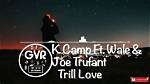 Lyrics & Translations of Trill Love by K Camp