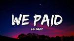 Lyrics & Translations of We Paid by Lil Baby & 42 Dugg