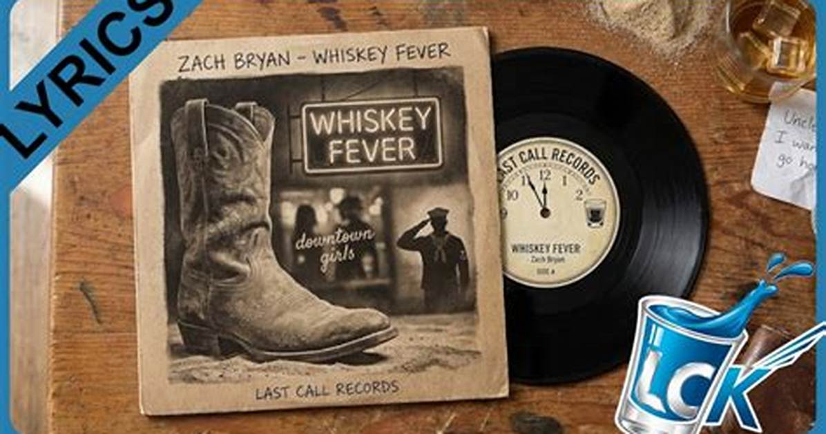 Lyrics & Translations of Whiskey Fever by Zach Bryan