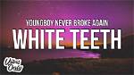 Lyrics & Translations of White Teeth by Nba Youngboy