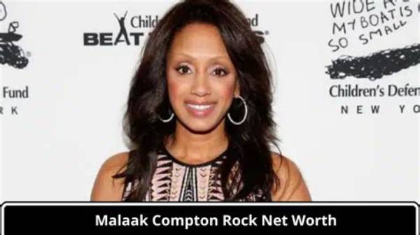 Malaak Compton-Rock Net Worth – How Much Is Malaak Worth?