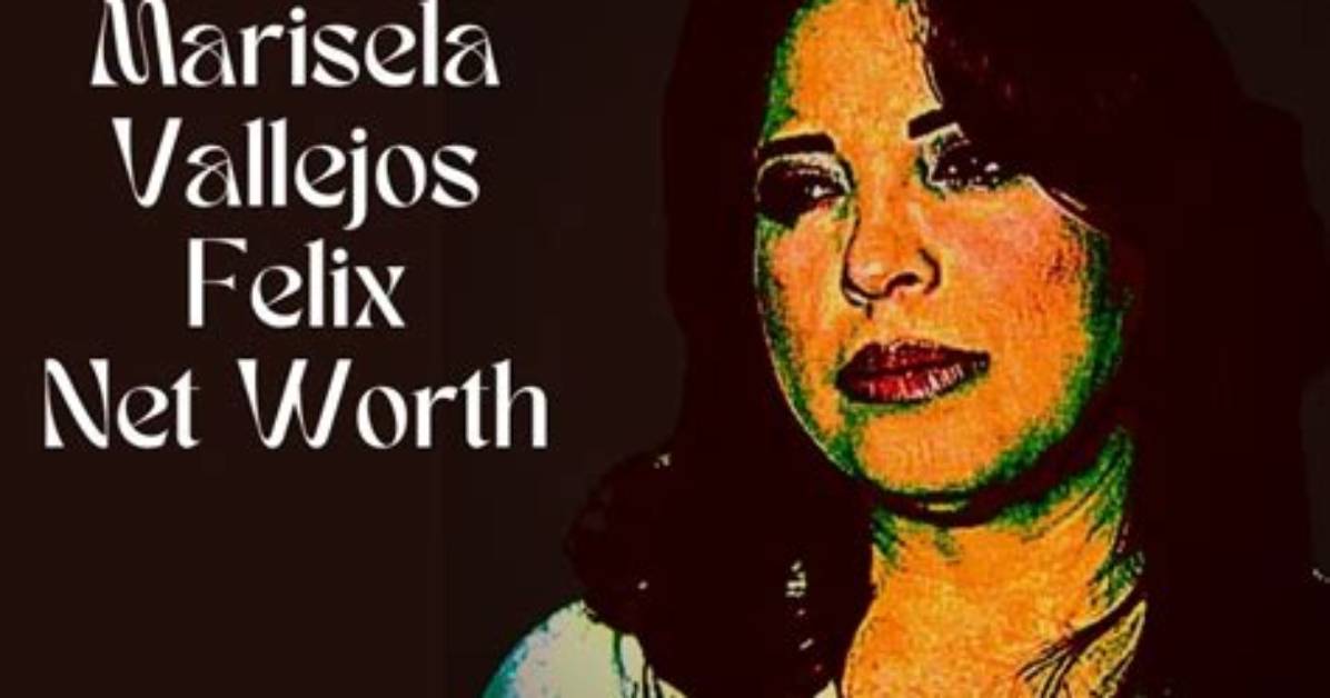 Marisela Vallejos Felix- Age, Net Worth, Height, Husband