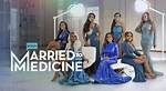 'Married to Medicine' — Latest News and Updates