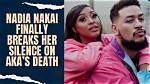 Nadia Nakai Finally Breaks Silence After Aka’s Death, Posts Emotional Tribute Online: “My Heart Is Shattered”