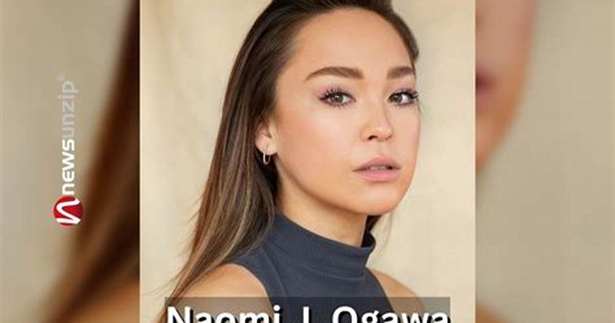 Naomi J. Ogawa- Wiki, Height, Net Worth, Boyfriend