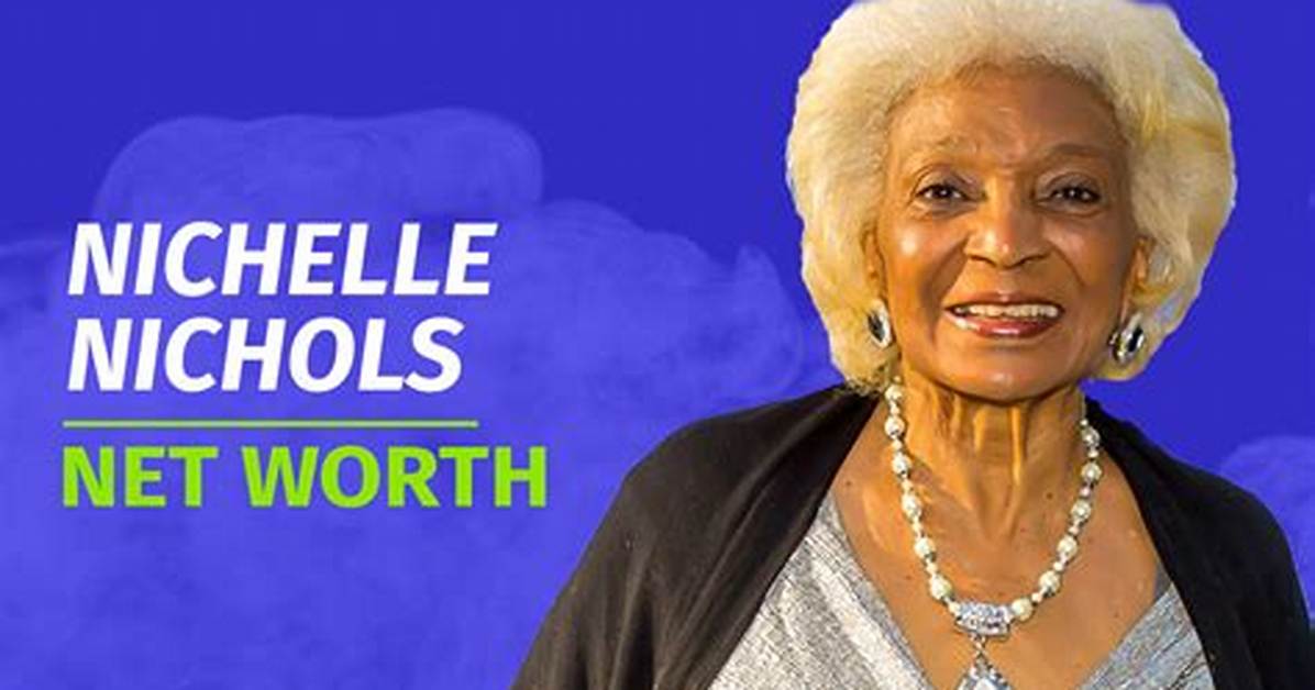 Nichelle Nichols Net Worth – How Much Is Nichelle Worth?