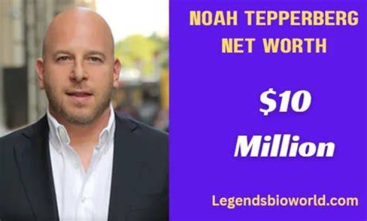 Noah Tepperberg Net Worth (2024 Update)