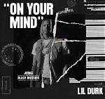 On Your Mind by Lil Durk from Usa