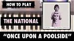 Once Upon a Poolside by the National from Usa