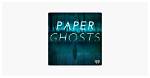 Paper Ghosts Podcast – Top Paper Ghosts Podcasts in 2024