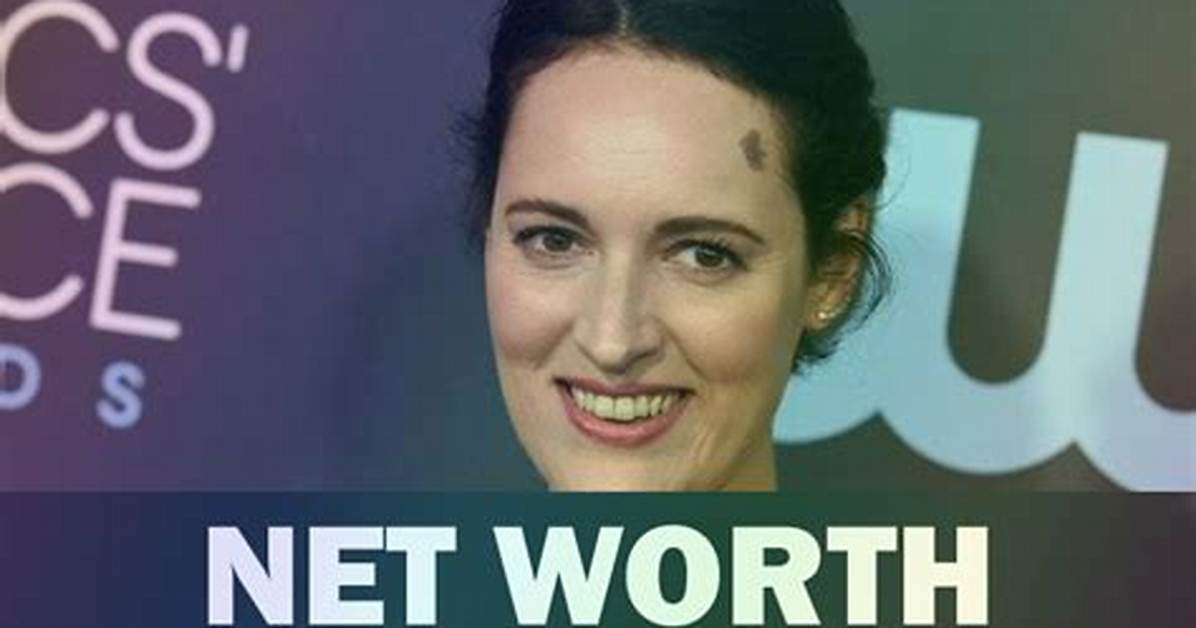 Phoebe Waller Bridge Net Worth – How Much Is Phoebe Waller Bridge Worth?