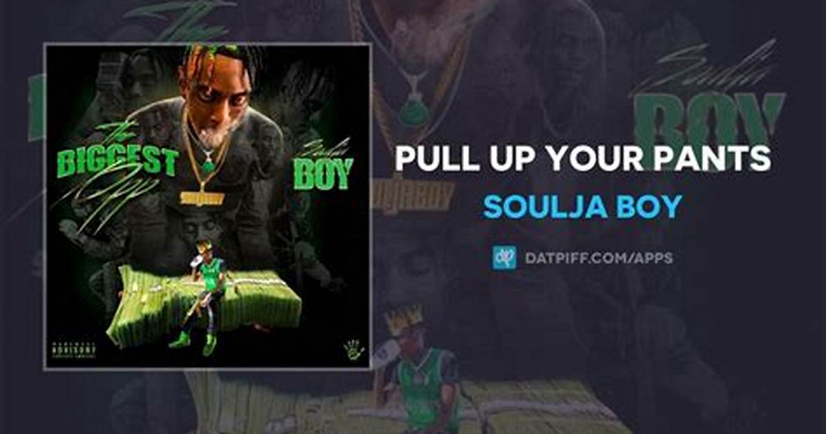 Pull up Your Pants by Soulja Boy from Usa