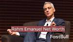 Rahm Emanuel Net Worth – How Much Is Rahm Emanuel Worth?