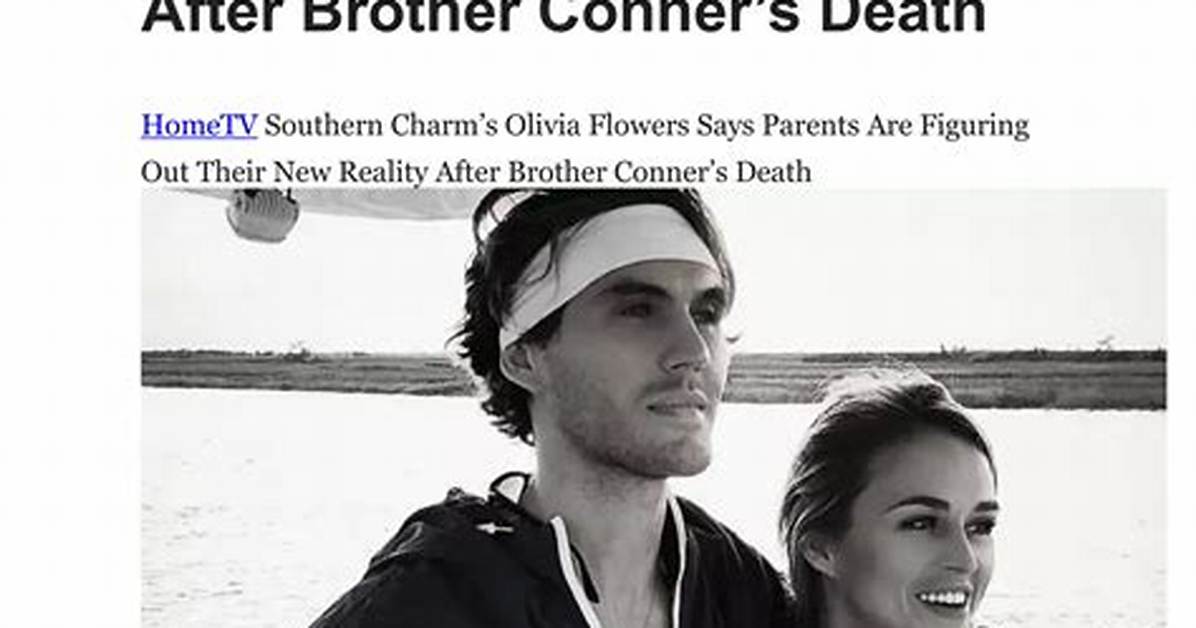 Remembering Olivia Flowers Brother Conner Flowers Death: Drugs Case Reddit