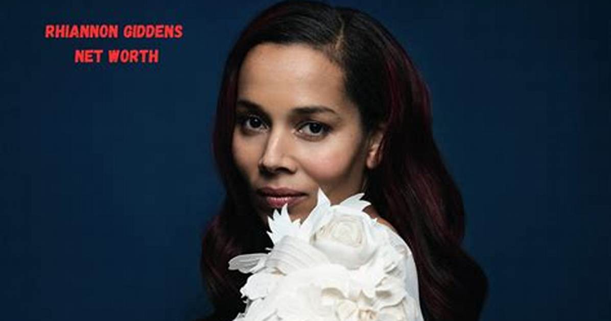 Rhiannon Giddens Net Worth