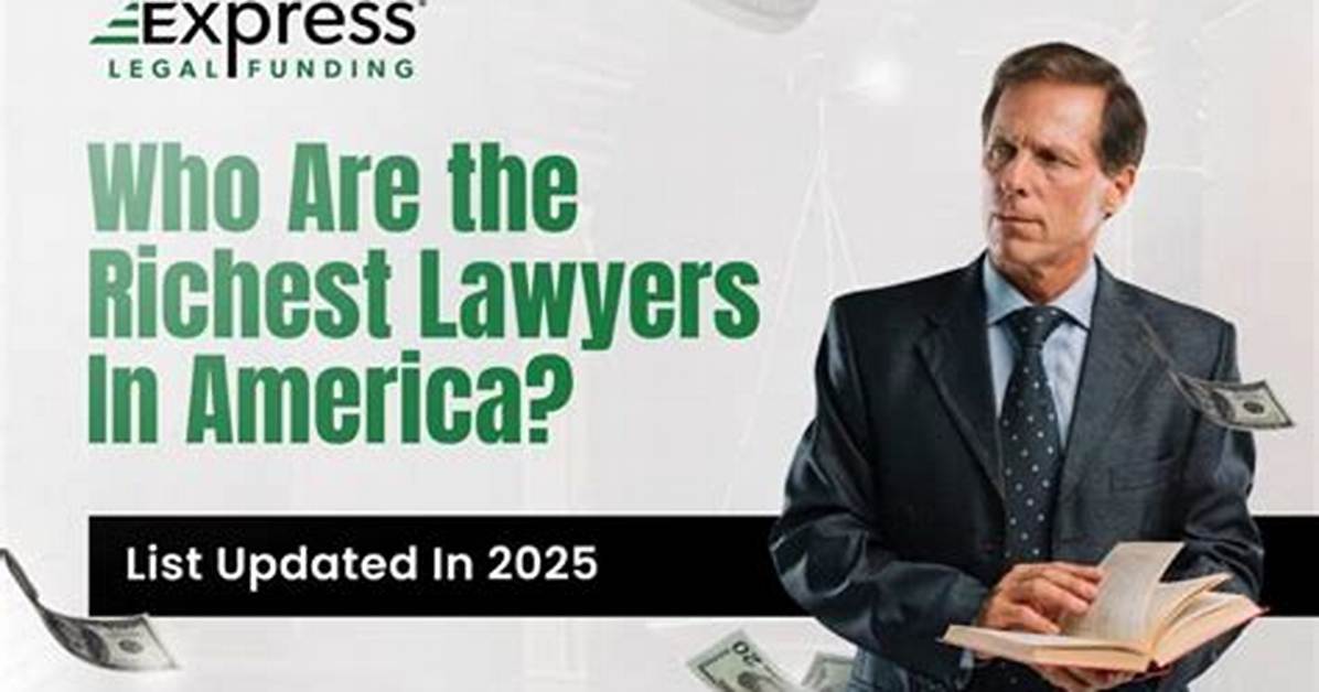 Richest Lawyers – Who Is the Wealthiest Lawyer in 2024?