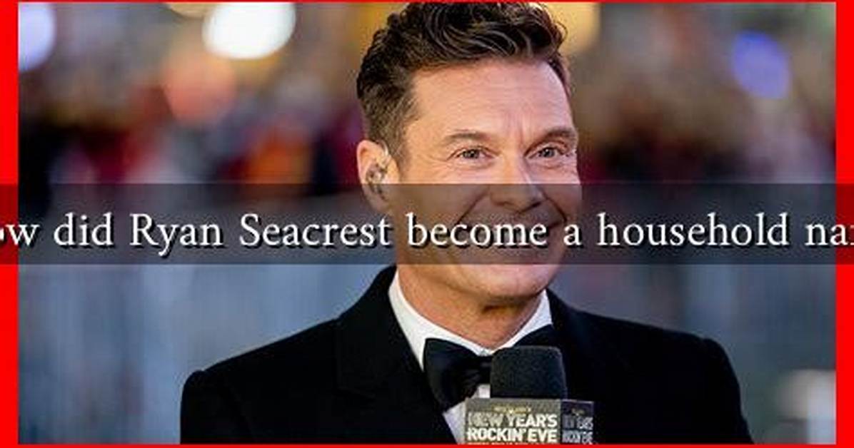 Ryan Seacrest Is Definitely a Household Name, but How Did He Become One?