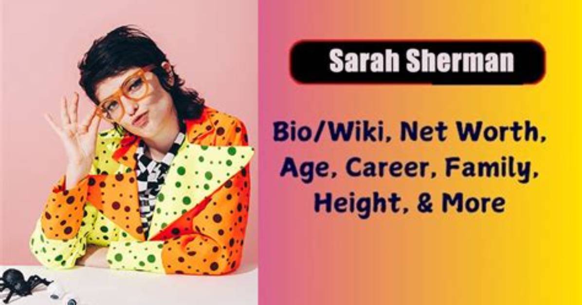 Sarah Sherman Samuel Net Worth