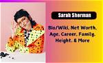 Sarah Sherman Samuel Net Worth