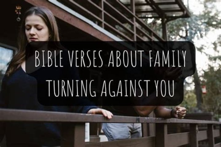 Scripture about family turning against each other