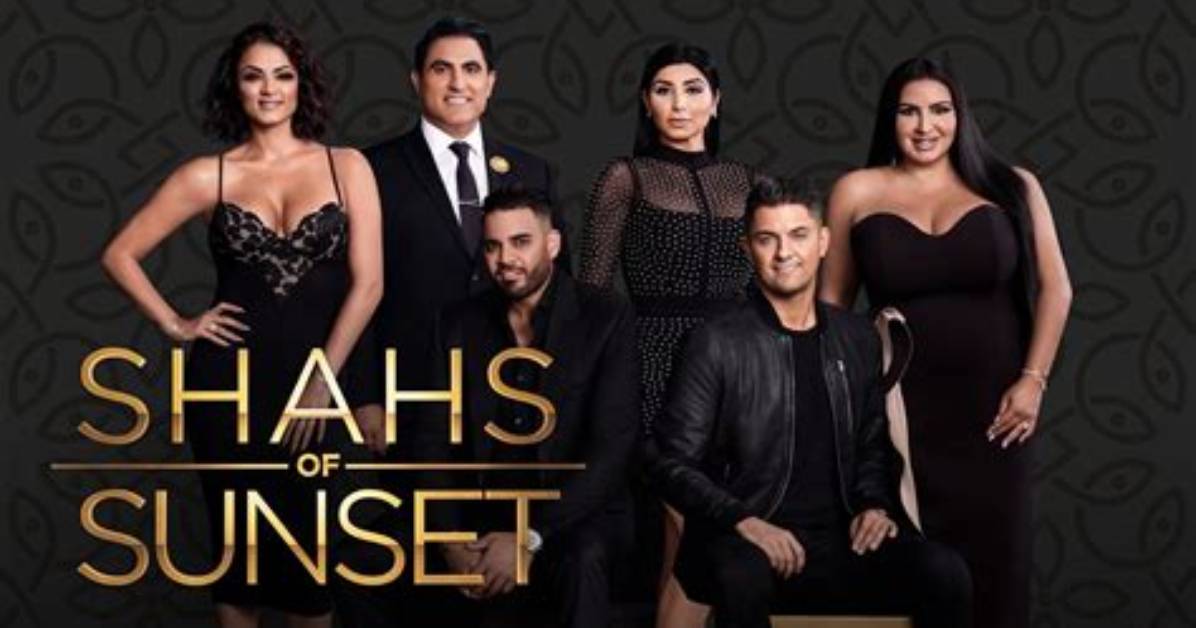 Shahs of Sunset Cast Net Worth – Bravo Cast Salary