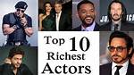 Sizzling and Wealthy: Richest Hot Actors and Net Worth Values