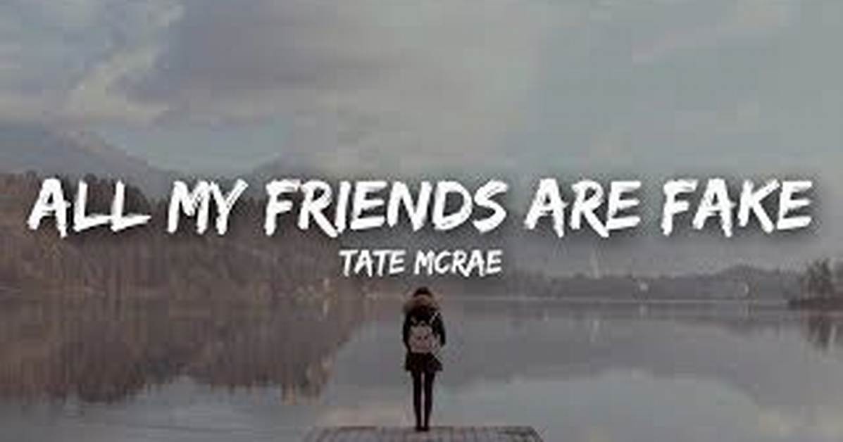 Songs About Fake Friends | Popnable
