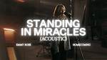 Standing in Miracles by Emmy Rose from Usa