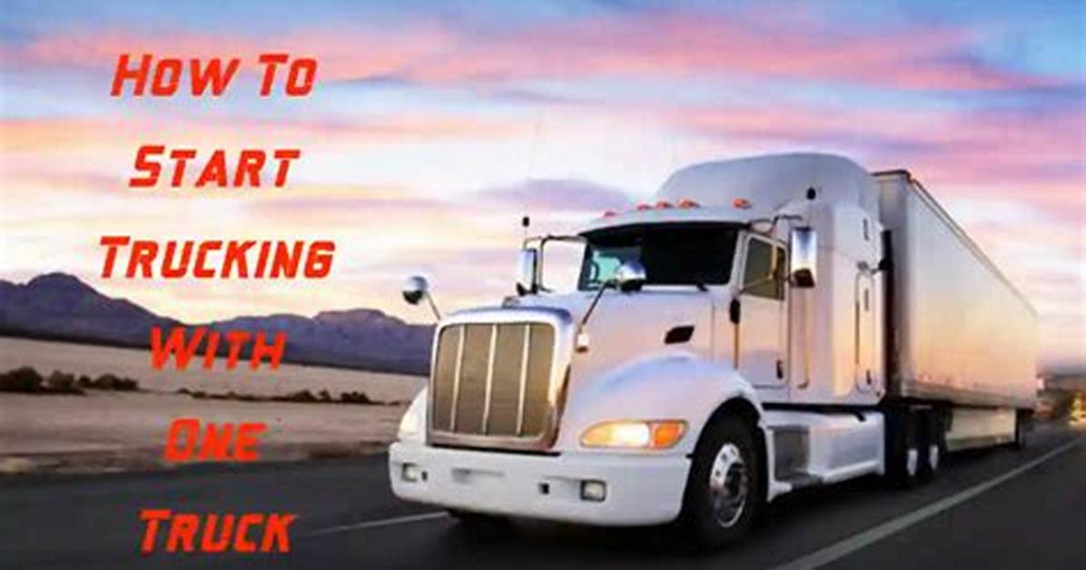Start Your Trucking Business with Just One Truck