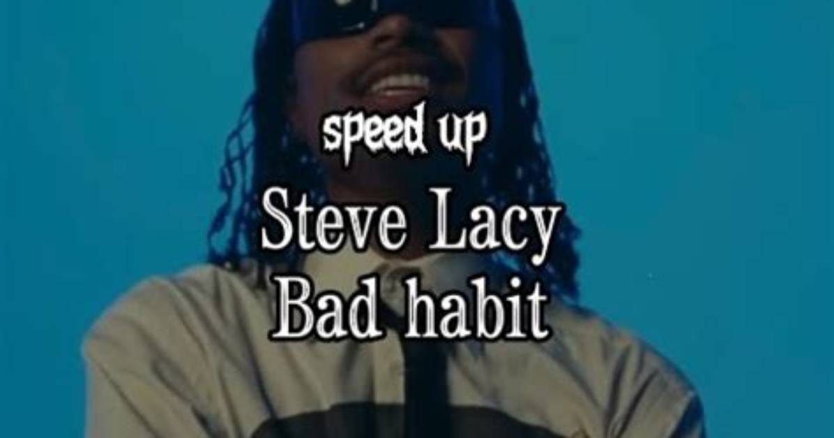 Steve Lacy – Bad Habit (Speed Up) (Mp3 Download)