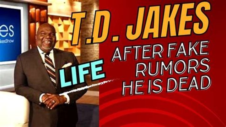 Td Jakes Is Still Alive Death Hoax Debunked