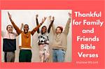 Thankful Bible Verses for Family and Friends