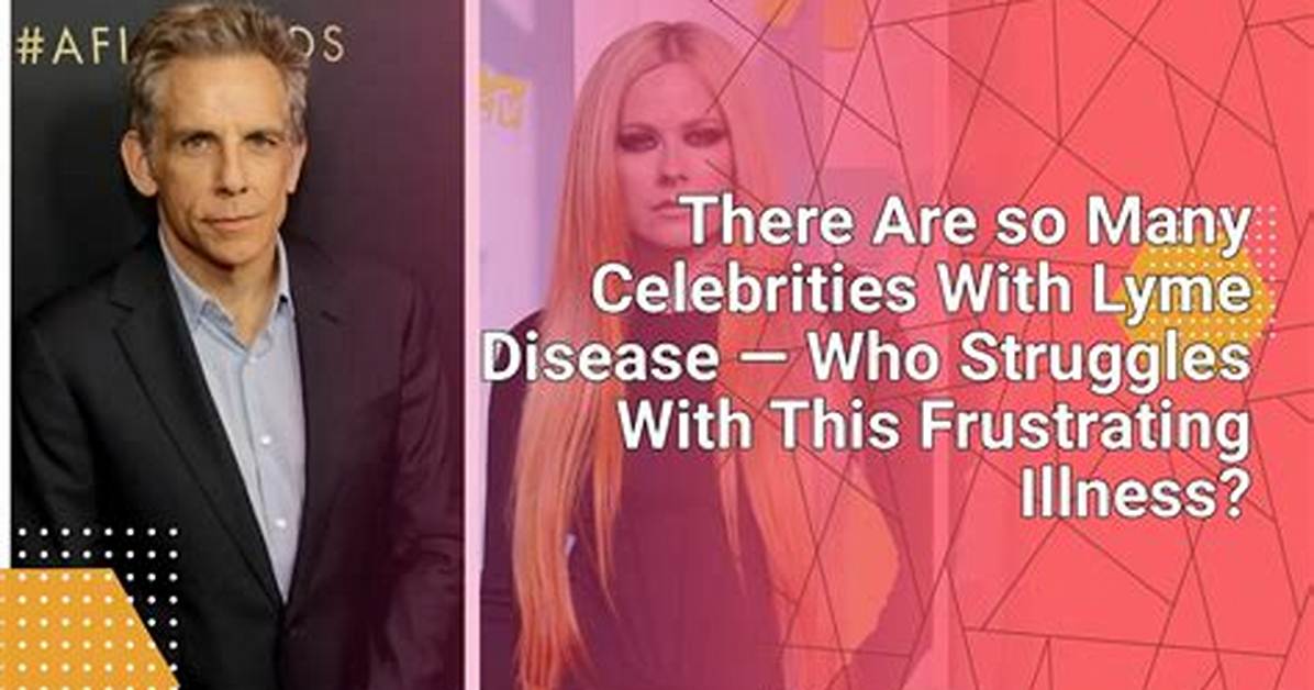 There Are So Many Celebrities with Lyme Disease — Who Struggles with This Frustrating Illness?