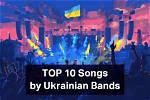 Top 10 Famous Ukrainian Songs in 2022