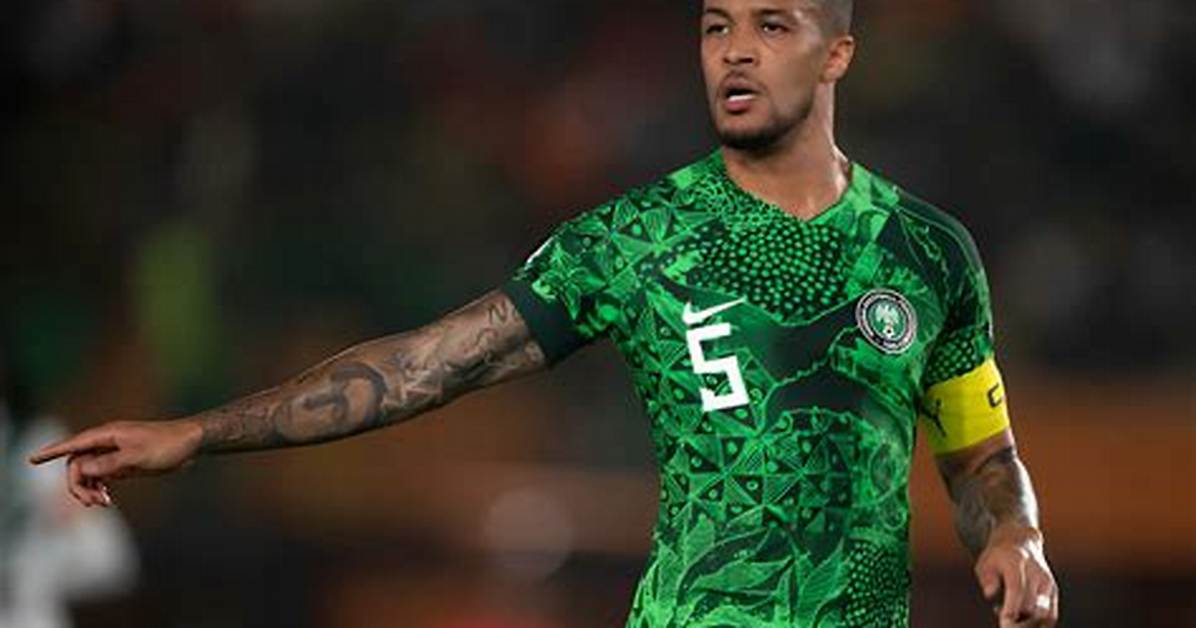 Troost-Ekong Mentions 2 Super Eagles Players Who Made Him Reverse His Decision to Quit Nigeria