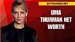 Uma Thurman Net Worth