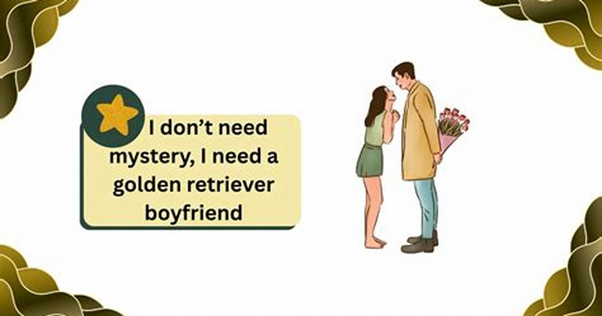 What Does Golden Retriever Boyfriend Mean and Where Did It Come from?