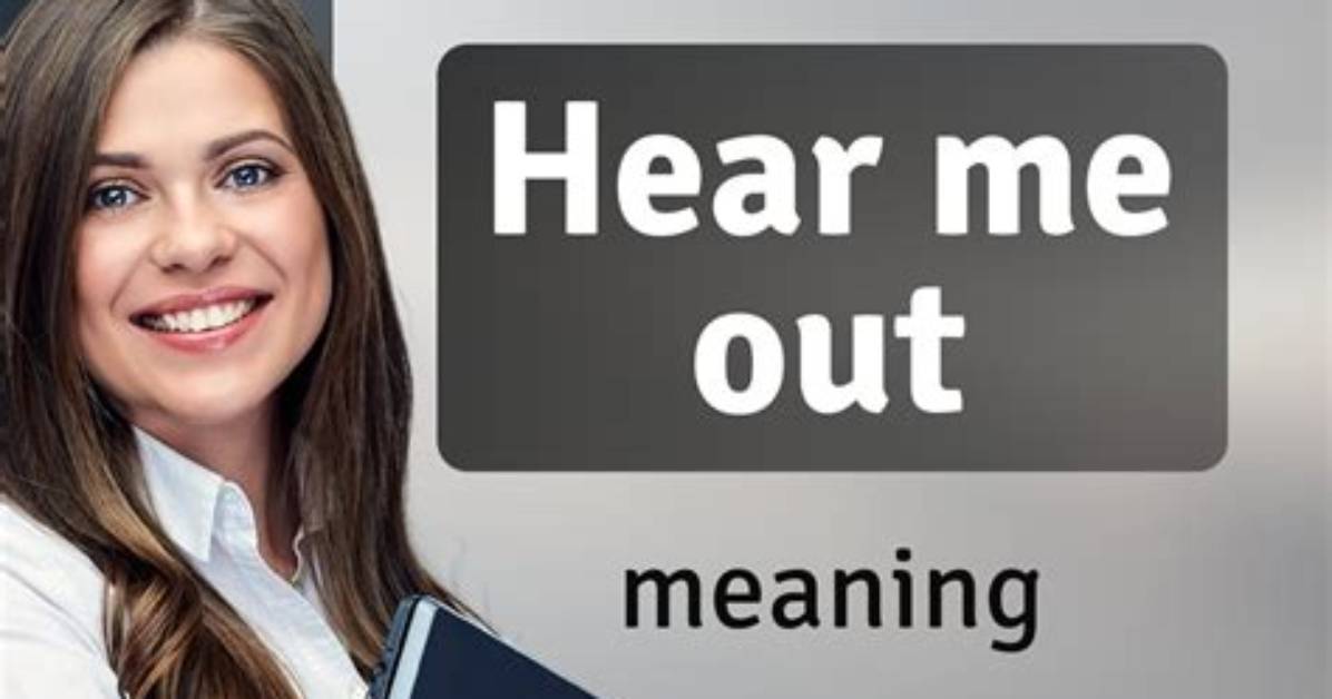 What Does "Hear Me Out" Mean on Twitter? Phrase Explained