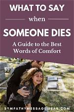 What to Say When Someone Dies: Find the Right Comforting Words