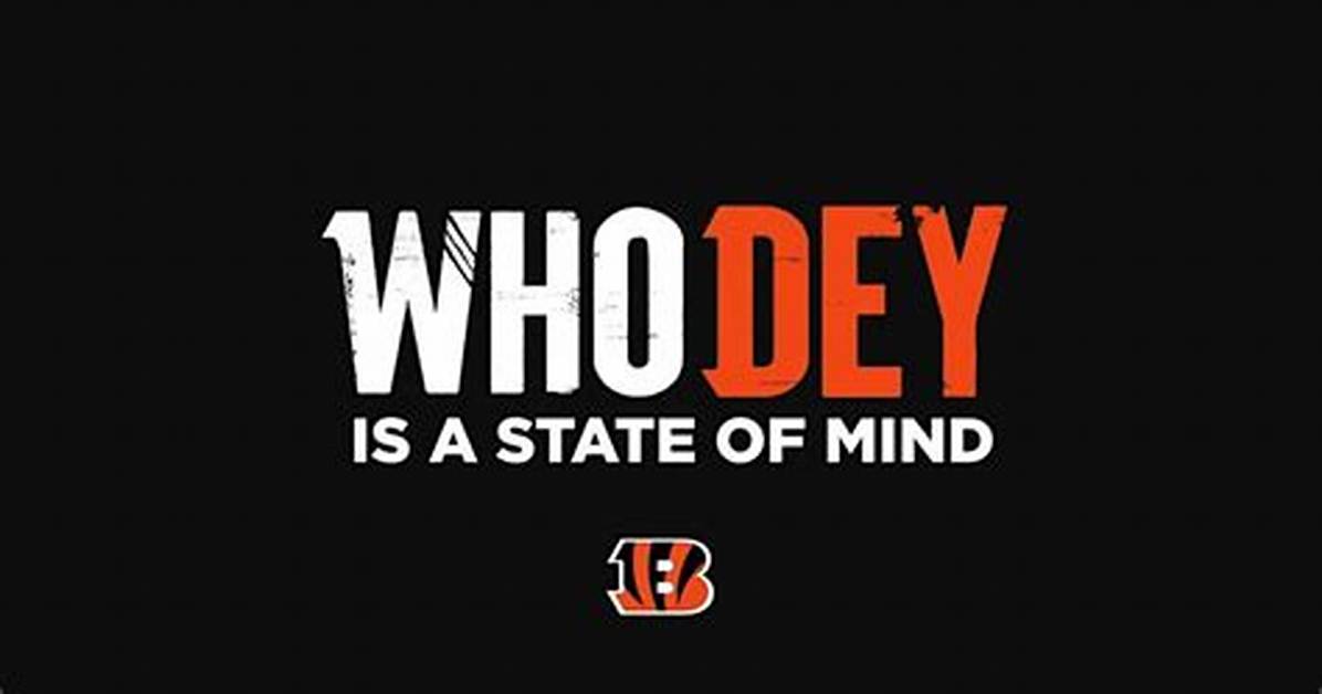 'Who Dey' Encapsulates the Bengals Franchise and Fanbase — What Does It Mean?