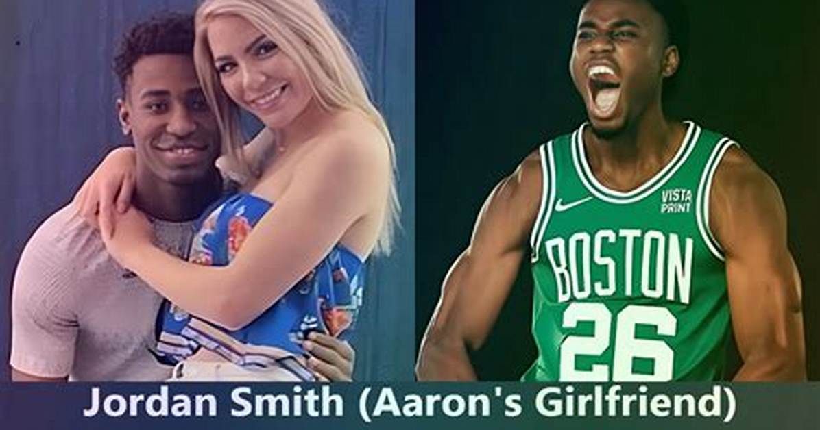 Who Is Aaron Nesmith Girlfriend? Age, Bio, Wiki, Net Worth, Contracts, Injury, Team & Facts