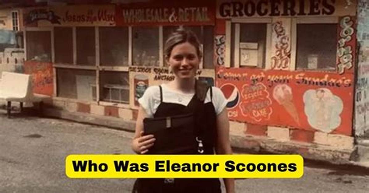 Who Was Eleanor Scoones | How Did She Die | Her Legacy and Wiki