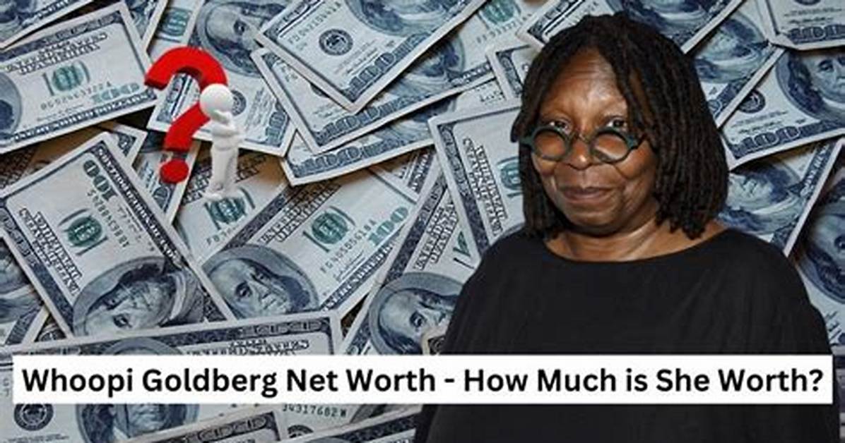 Whoopi Goldberg Net Worth – How Much Is Goldberg Worth?