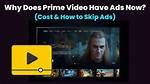 Why Does Prime Video Have Ads? Amazon Change-up Explained