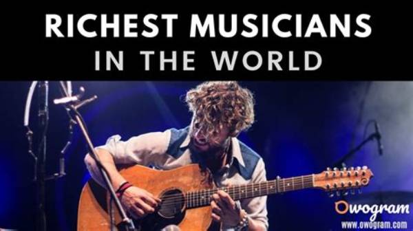 World’s Wealthiest Musicians – Richest Musician List