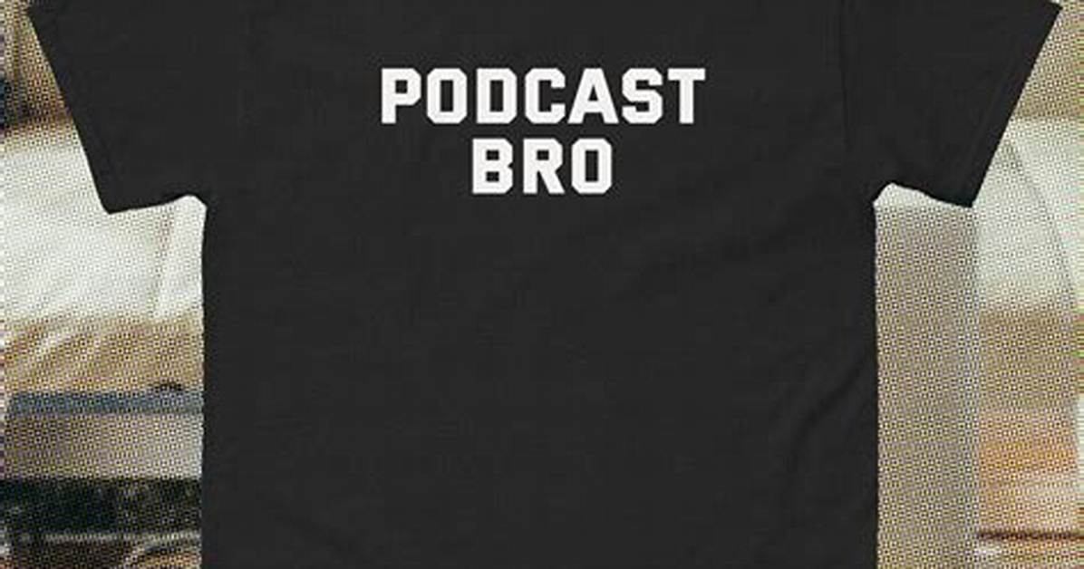 Would You Date a Podcast Bro – Top Dating Podcasts in 2024